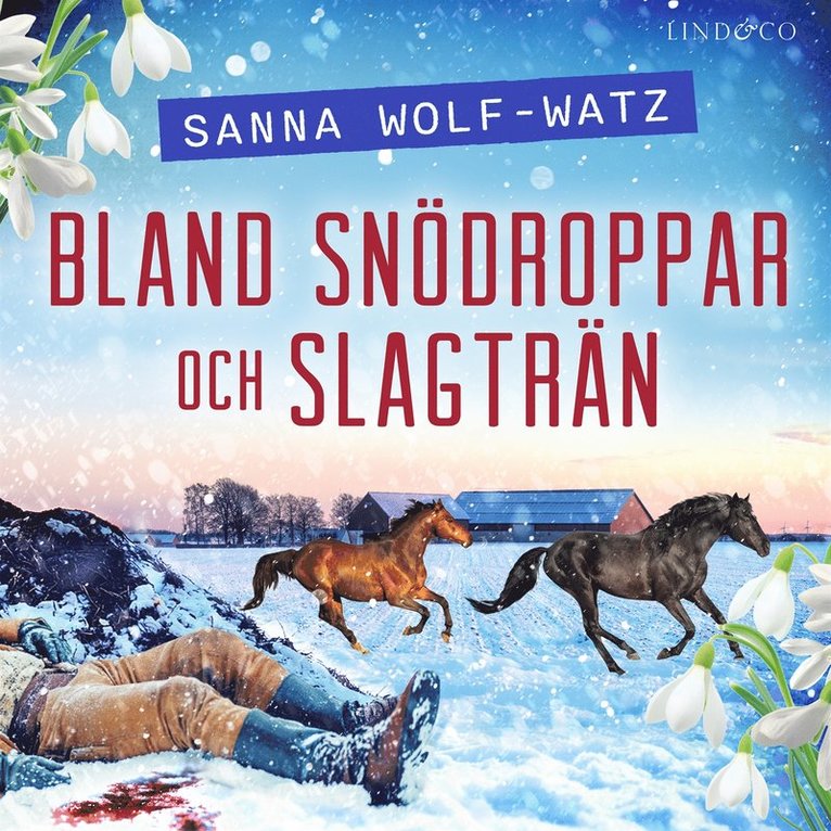 Sanna Wolf-Watz - Bland snödroppar och slagträn, Ljudbok