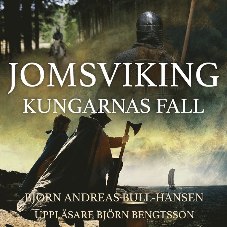 Bjørn Andreas Bull Hansen - Jomsviking. Kungarnas fall, Ljudbok