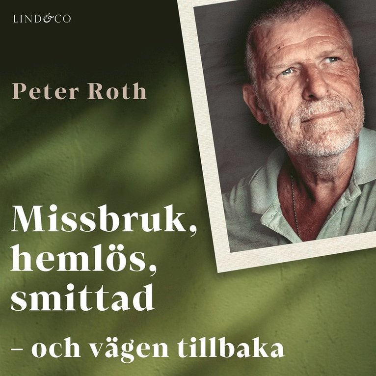 Peter Roth - Missbruk, hemlös, smittad : och vägen tillbaka, Ljudbok