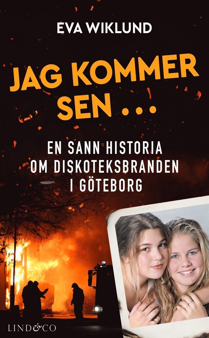 Eva Wiklund - Jag kommer sen ... En sann historia om diskoteksbranden i Göteborg, E-bok