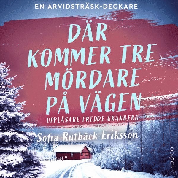 Sofia Rutbäck Eriksson - Där kommer tre mördare på vägen, E-bok
