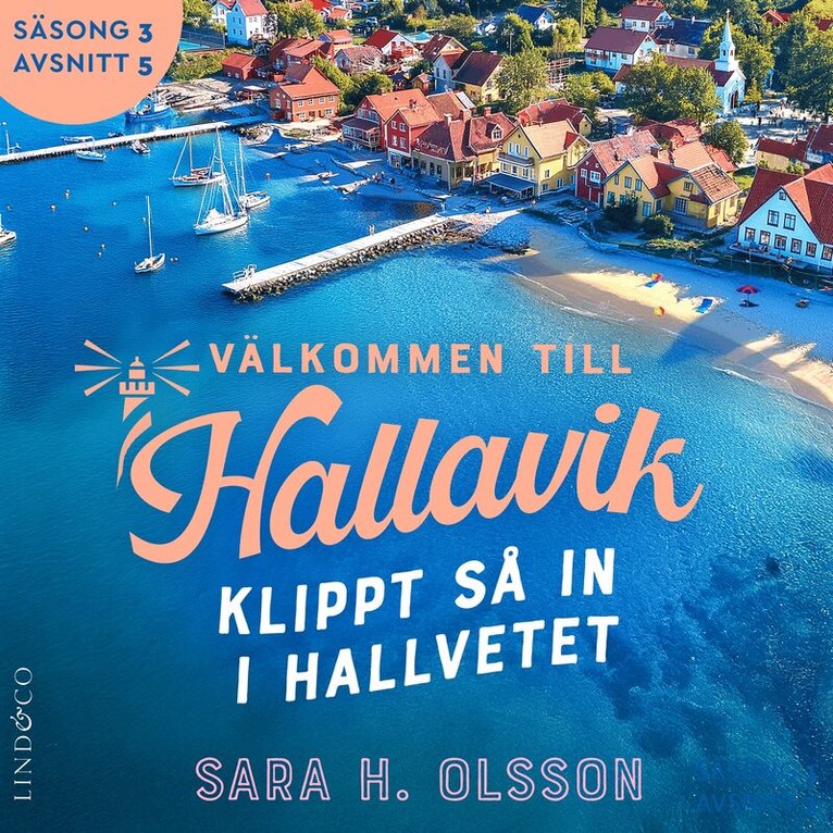 Sara H. Olsson - Klippt så in i Hallvetet (S3E5 Välkommen till Hallavik), Ljudbok