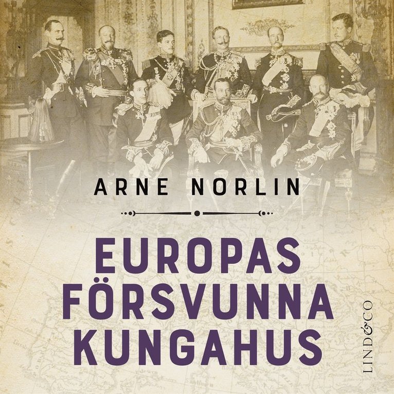 Arne Norlin - Europas försvunna kungahus, Ljudbok