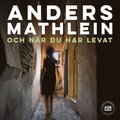 Och när du har levat