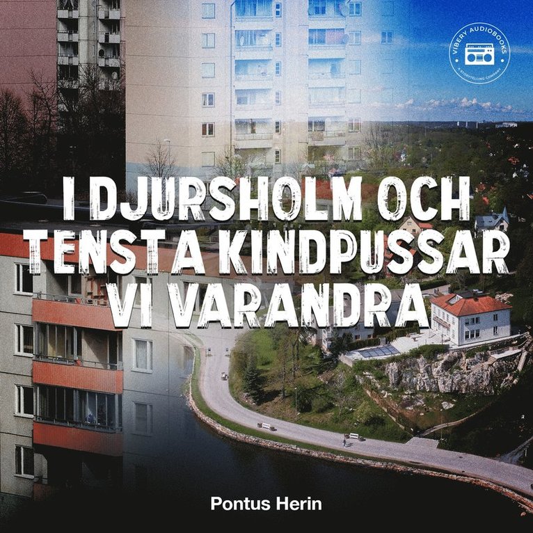Pontus Herin - I Djursholm och Tensta kindpussar vi varandra, Ljudbok