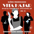Seriemrdare genom tiderna - Vita hajar, svarta nkor och ddsnglar: del 13
