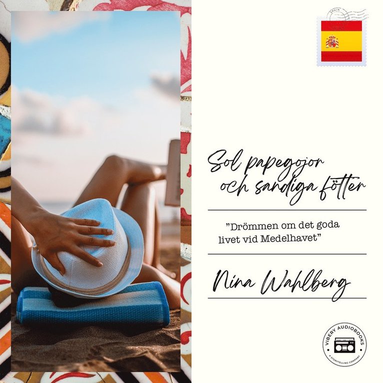 Nina Wahlberg - Sol, papegojor och sandiga fötter - Drömmen om det goda livet vid Medelhavet, Ljudbok