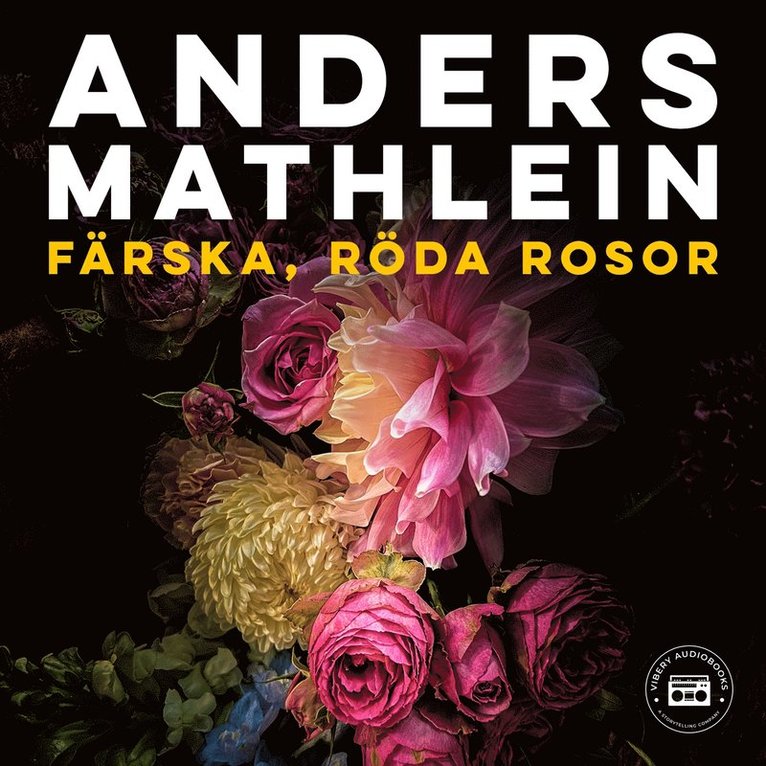 Anders Mathlein - Färska, röda rosor, Ljudbok