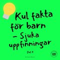 Kul fakta fr barn: Sjuka uppfinningar (del 4)