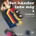 " Det hnder inte mig, del 1: FRHLLANDET - En sann historia"