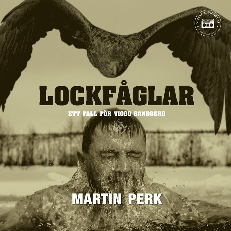 Martin Perk - Lockfåglar: ett fall för Viggo Sandberg, Ljudbok