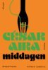 César Aira - Middagen, E-bok