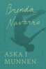 Brenda Navarro - Aska i munnen, E-bok
