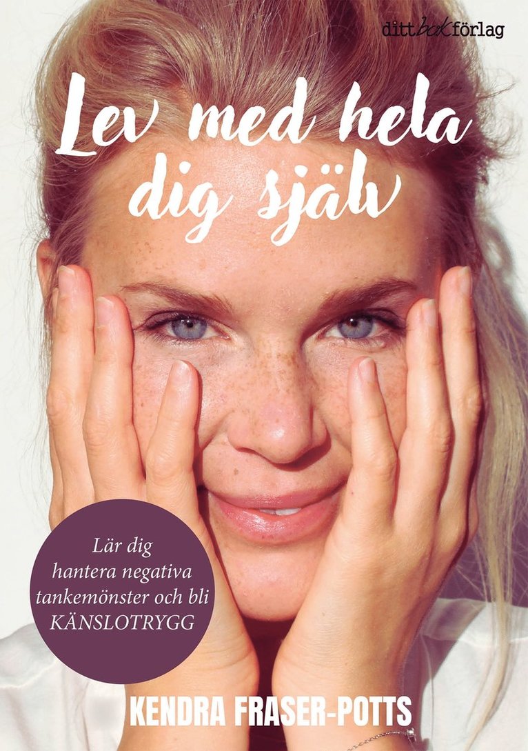 Kendra Fraser-Potts - Lev med hela dig själv, E-bok