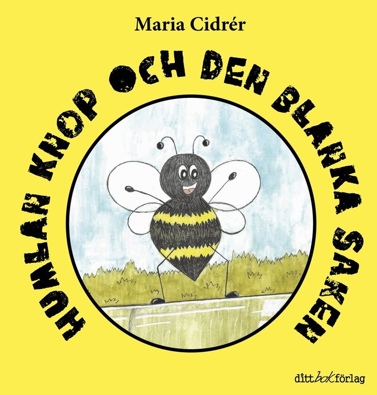 Maria Cidrér - Humlan Knop och den blanka saken, Inbunden