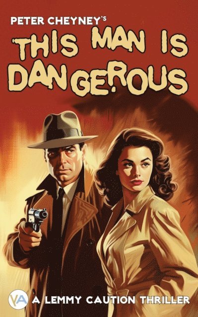 Peter Cheyney - This Man is Dangerous, E-bok