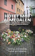 Hotet mot Almedalen : om mordet som skakade politikerveckan och hjlten som stoppade mrdaren