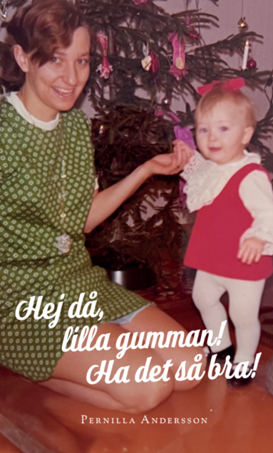 Pernilla Andersson Hej då lilla gumman! Ha det så bra!