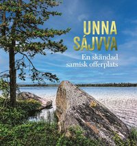 Unna Sjvva - en skndad samisk offerplats