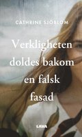 Verkligheten doldes bakom en falsk fasad