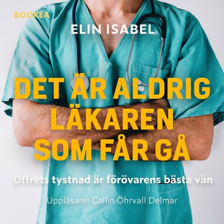 Elin Isabel - Det är aldrig läkaren som får gå, Ljudbok