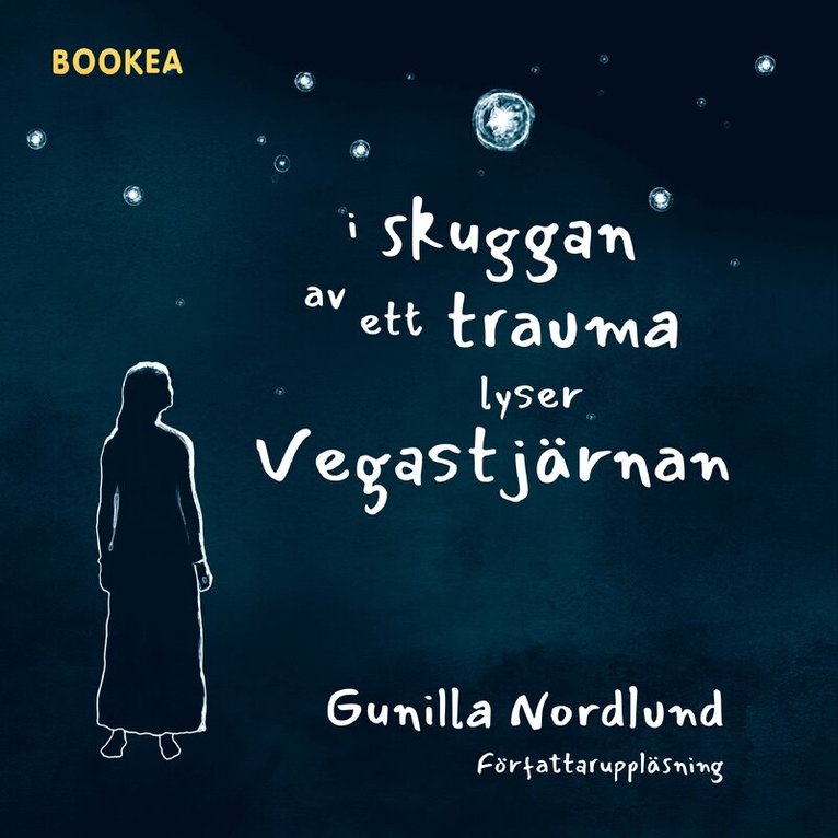 Gunilla Nordlund - I skuggan av ett trauma lyser Vegastjärnan, Ljudbok