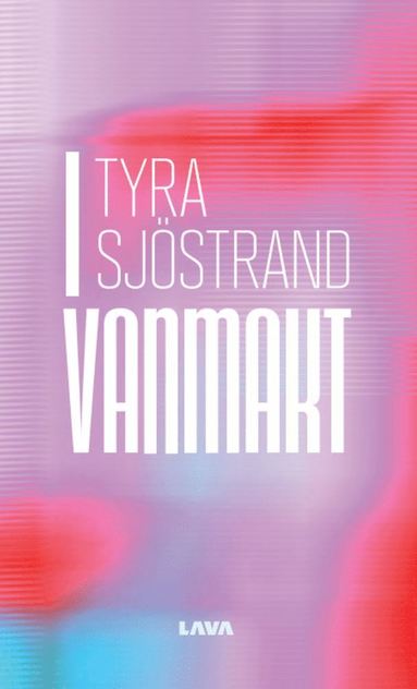 Tyra Sjöstrand I vanmakt