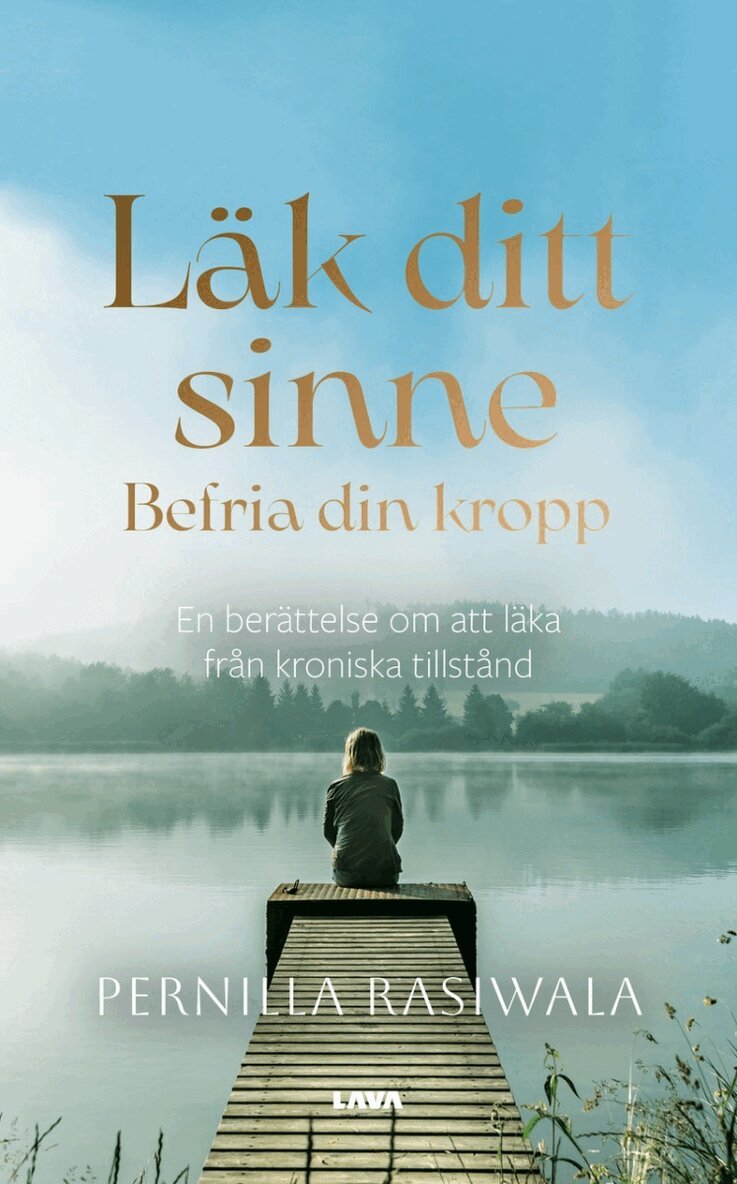 Pernilla Rasiwala - Läk ditt sinne, befria din kropp : en berättelse om att läka från kroniska tillstånd, Häftad