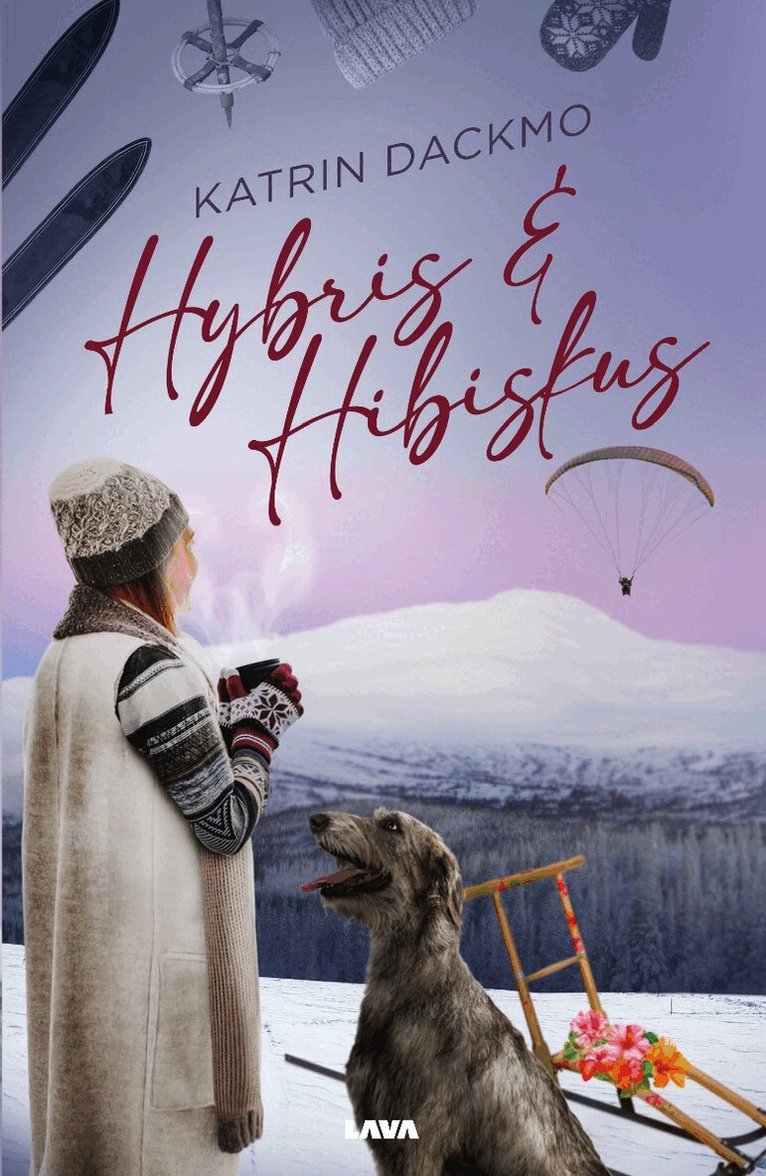 Katrin Dackmo - Hybris & hibiskus, Häftad