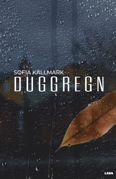 Sofia Källmark Duggregn : för det som känns