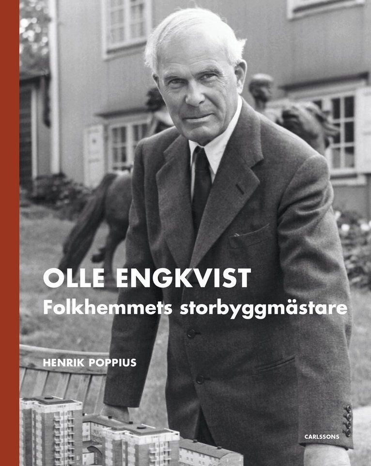 Henrik Poppius - Olle Engkvist : folkhemmets storbyggmästare, Inbunden