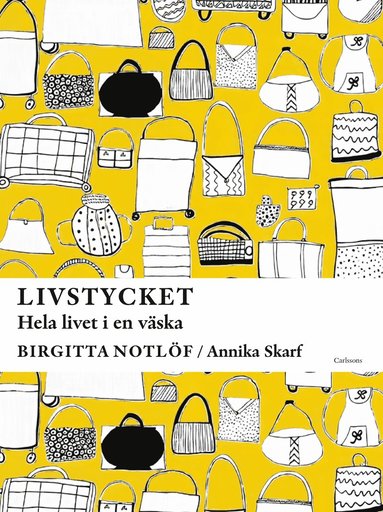 Birgitta Notlöf, Annika Skarf Livstycket : hela livet i en väska