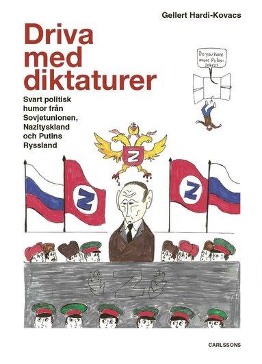 Driva med diktaturer : svart politisk humor från Sovjetunionen Nazityskland och Putins Ryssland