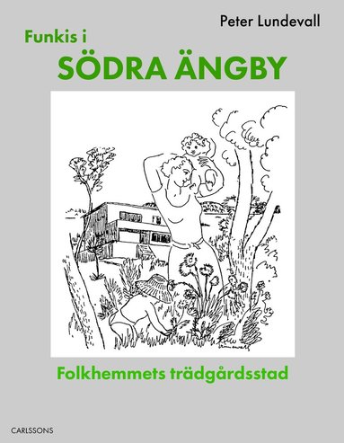 Funkis i södra Ängby – Folkhemmets trädgårdsstad