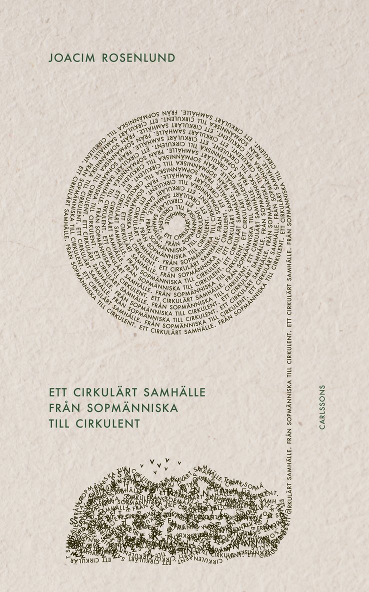 Joacim Rosenlund - Ett cirkulärt samhälle : från sopmänniska till cirkulent, Inbunden