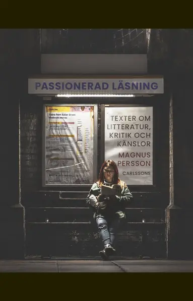 Magnus Persson - Passionerad läsning : texter om litteratur, kritik och känslor, Häftad