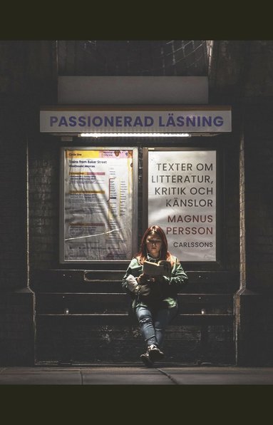 Passionerad läsning : texter om litteratur kritik och känslor