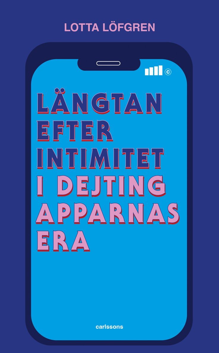 Lotta Löfgren - Längtan efter intimitet i dejtingapparnas era, Häftad