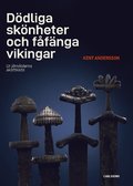Ddliga sknheter och ffnga vikingar : ur jrnlderns skattkista