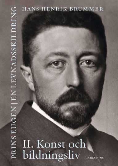 Hans Henrik Brummer - Prins Eugen. Biografin Vol. 2. Konst och bildningsliv, Inbunden