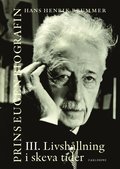 Prins Eugen. Biografin Vol 3. Livshllning i skeva tider