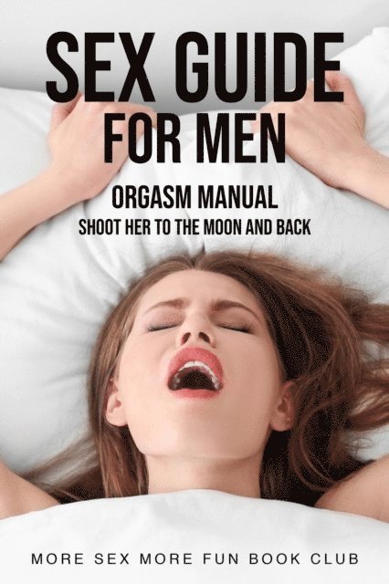 More Sex More Fun Book Club - Sex Guide For Men, E-bok