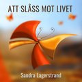 Att sl�ss mot livet