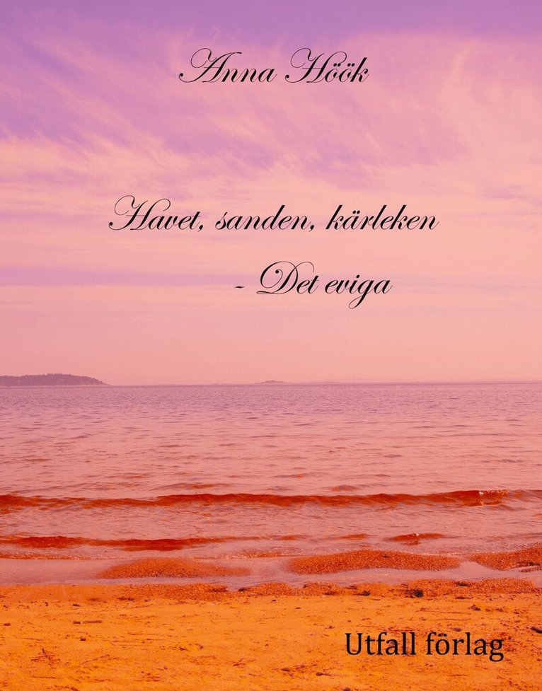 Anna Höök - Havet, sanden, kärleken - Det eviga, E-bok. Tillgänglighet: Lägg i varukorg