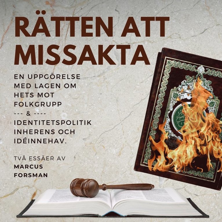 Marcus Forsman - Rätten att missakta - en uppgörelse med lagen om hets mot folkgrupp och Identitetspolitik, inherens och idéinnehav. Två essäer av Marcus Forsman, Ljudbok