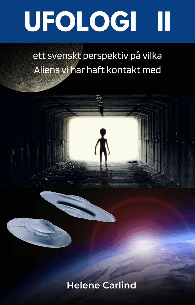 Helene Carlind - Ufologi II: ett svenskt perspektiv på vilka Aliens vi har haft kontakt med, E-bok
