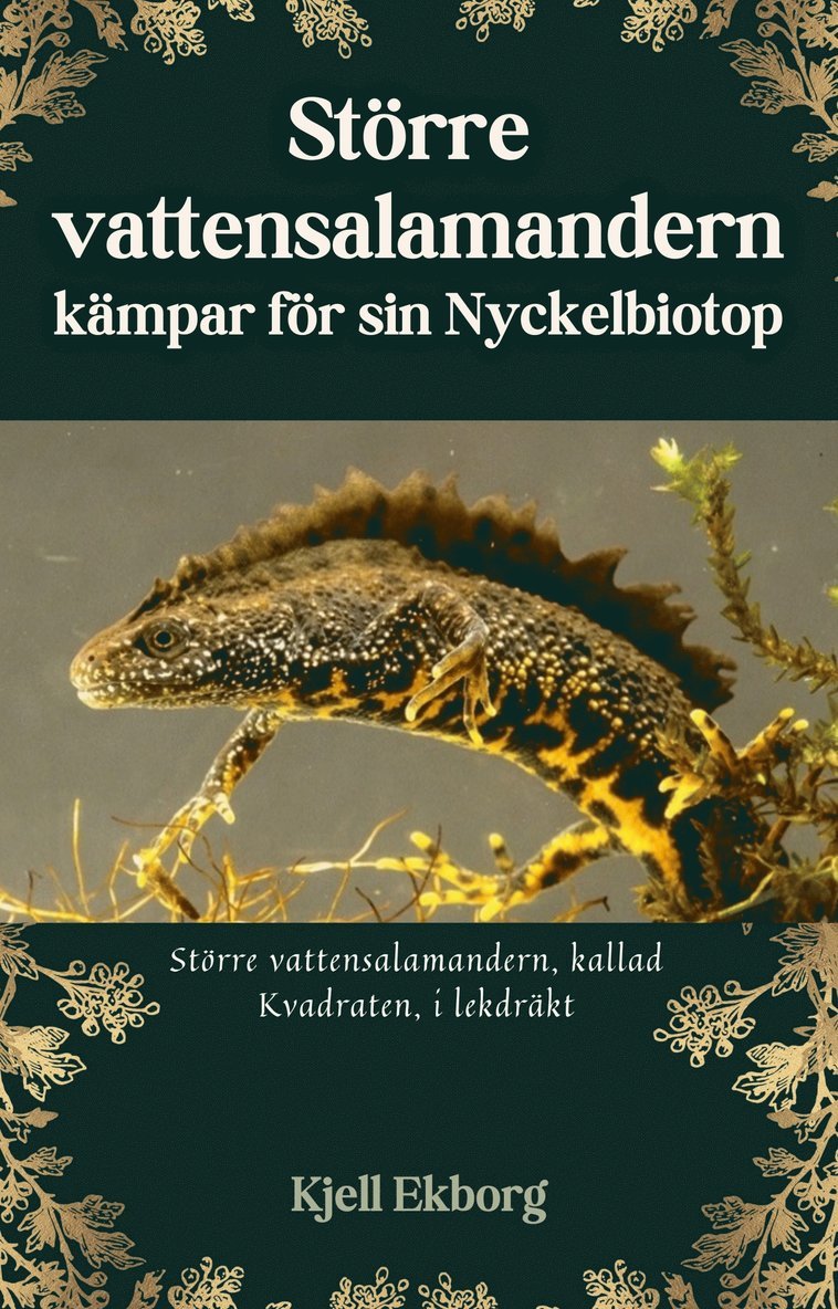 Kjell Ekborg - Större vattensalamandern kämpar för sin Nyckelbiotop, E-bok