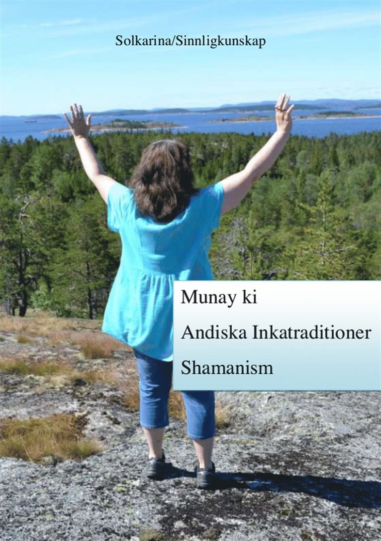 Solkarina - Munay ki, andiska traditioner och shamanism, E-bok
