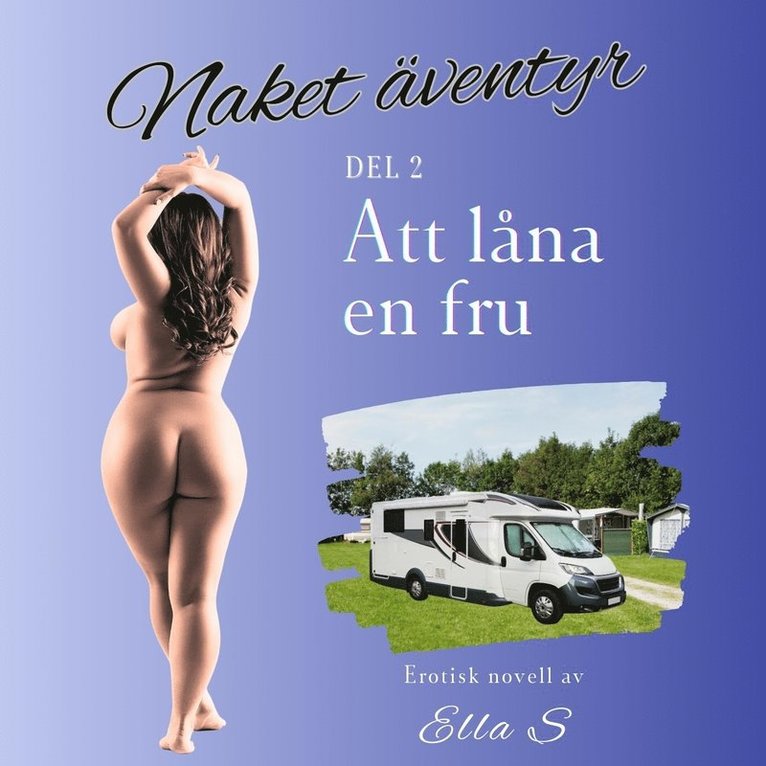 Ella S - Naket äventyr - Att låna en fru, Ljudbok