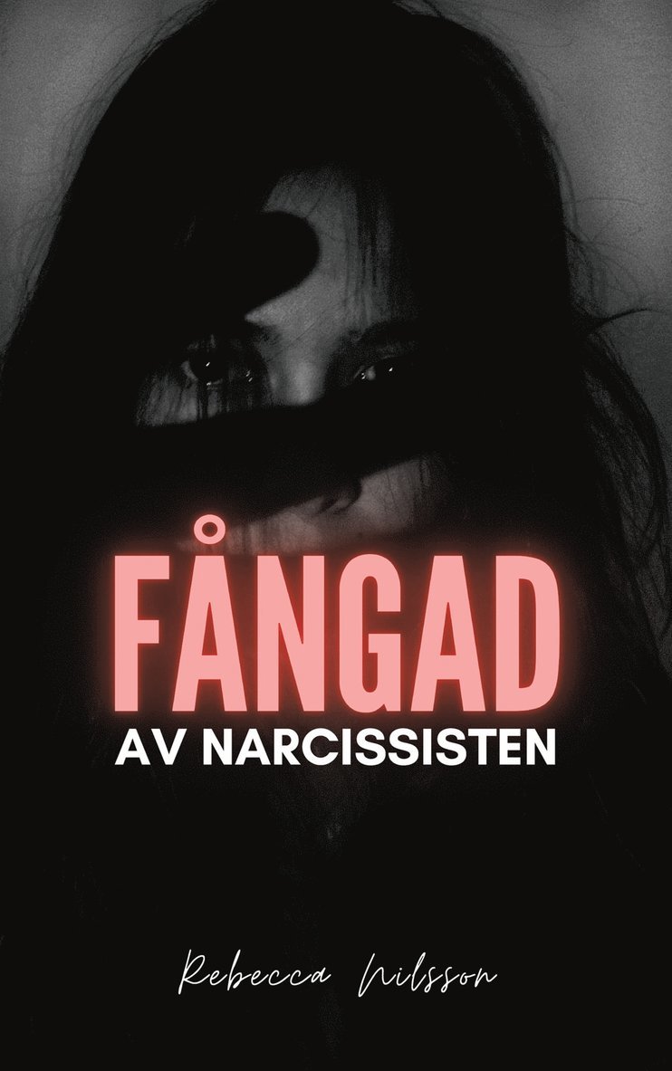 Rebecca Nilsson - Fångad av narcissisten, E-bok